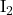 \text{I}_2