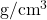 \text{g}/\text{cm}^3