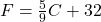 F = \frac{5}{9}C + 32