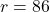 r=86