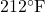 212^\circ \text{F}