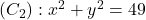 (C_2): x^2+y^2=49
